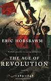 Front cover for the book The Age of Revolution, 1789-1848 by Eric Hobsbawm