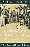 Inventing the Business of Opera: The Impresario and His World in Seventeenth-Century Venice (A.M.S. by Beth Glixon, Jonathan Glixon