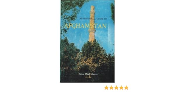 An Historical Guide To Afghanistan Afghan Tourist - 