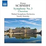 Schmidt: Symphony No. 3 in A / Chaconne in D minor