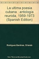 La ultima poesia cubana : antologia reunida, 1959-1973 843991928X Book Cover