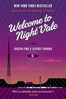 Welcome to Night Vale: A Novel by [Fink, Joseph, Cranor, Jeffrey]