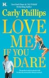 Front cover for the book Love Me If You Dare by Carly Phillips