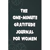 The One-Minute Gratitude Journal for Women: A Journal for Self-Care and Happiness 120pages