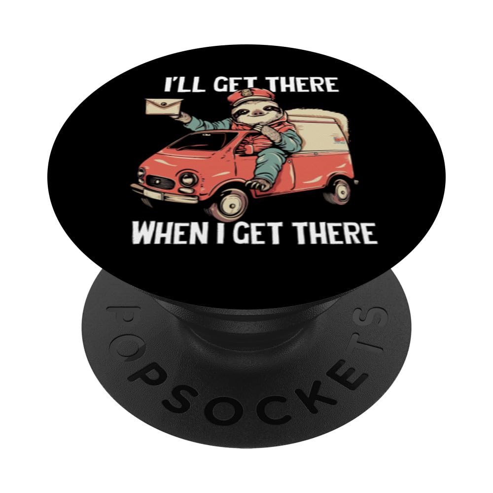 Delivery I'll Get There When I Get There Postal Worker PopSockets Swappable PopGrip