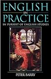 English in Practice : In Pursuit of English Studies, Barry, Peter, 0340808853
