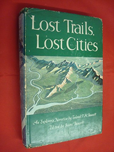 Lost trails, Lost Cities by Percy Harrison Fawcett (Hardcover)