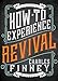 How to Experience Revival: Journal Edition by Charles Finney