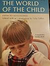 The World of the Child: Clinical and Cultural Studies from Birth to Adolescence