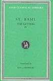 Basil: Letters, Volume IV, Letters 249-368. Address to Young Men on Greek Literature. (Loeb Classical Library No. 270)