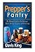 Prepper's Pantry: The Ultimate Guide to Food Storage, Water Storage, Canning, and Preserving (Preppe by 