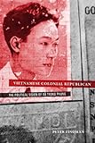 Peter Zinoman, "Vietnamese Colonial Republican: The Political Vision of Vu Trong Phung" (U California Press, 2013)
