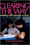 Clearing the Way: Working with Teenage Writers
