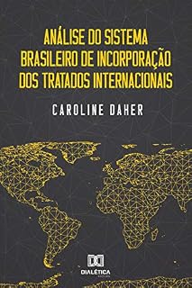 Livro Análise do Sistema Brasileiro de Incorporação dos Tratados Internacionais
