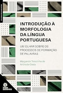 Livro Introdução à morfologia da língua portuguesa:: um olhar sobre os processos de formação de palavras