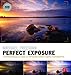 Michael Freeman's Perfect Exposure: The Professional's Guide to Capturing Perfect Digital Photographs