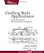 Crafting Rails Applications: Expert Practices for Everyday Rails Development (Pragmatic Programmers) by Jose Valim