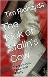 The Kick of Stalin's Cow: Travels in Post-Communist Poland by 
