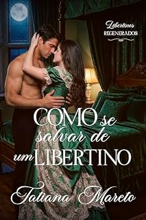 Livro Como se Salvar de um Libertino: Libertinos Regenerados