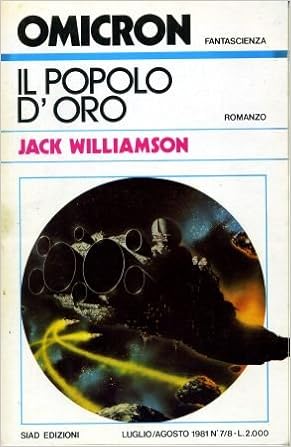 Jack Williamson - Il popolo d'oro (1981)