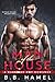 Man of the House: A Dark Bad Boy Romance