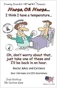 Nurse, Oh Nurse: Jokes and Cartoons in Black + White: Desi 