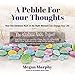 A Pebble for Your Thoughts: How One Kindness Rock At the Right Moment Can Change Your Life primary
