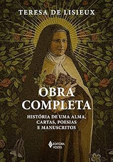 Livro Obra completa - Teresa de Lisieux: História de uma alma, cartas, poesias e manuscritos