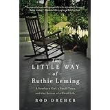 The Little Way of Ruthie Leming: A Southern Girl, a Small Town, and the Secret of a Good Life