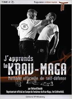 J'apprends le krav-maga : Tome 5, Programmes ceinture marron, by Richard Douieb J'apprends le krav-maga : Tome 5, Programmes ceinture marron, by Richard Douieb