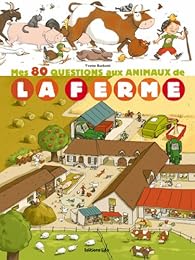 Mes 80 questions aux animaux de la ferme