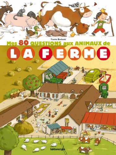 Mes 80 questions aux animaux de la ferme
