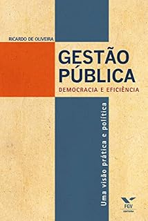 Livro Gestão pública: democracia e eficiência - uma visão prática e política