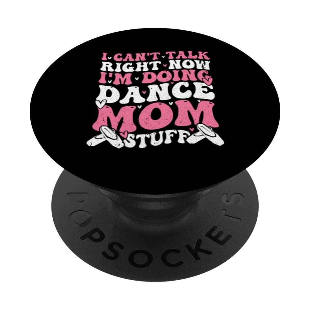 Dance Mom Dancing Ballet - Ballerina Mom PopSockets Swappable PopGrip