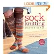 Sock Knitting Master Class: Innovative Techniques + Patterns from Top Designers