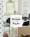 Your Home, Your Style: How to Find Your Look & Create Rooms You Love