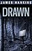 Drawn