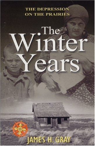 The Winter Years: The Depression on the Prairies (Western Canadian Classics) libro