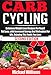 Carb Cycling: Delicious, Weight Loss Recipes For Rapid Fat Loss, With Increased Energy And Motivation For Life, Enjoying The Foods You Love (Carb Cycling ... Carb Cycling Meals, Carb Cycling Diet)