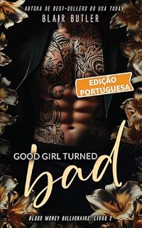 Livro Good Girl Turned Bad, Livro 2 de uma série completa, um romance bilionário-máfia (Blood Money Billionaire, Edição portuguesa)