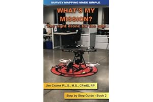 What's my Mission?: The right drone for the job! (Survey Mapping Made Simple)