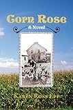 Corn Rose: A Novel by 