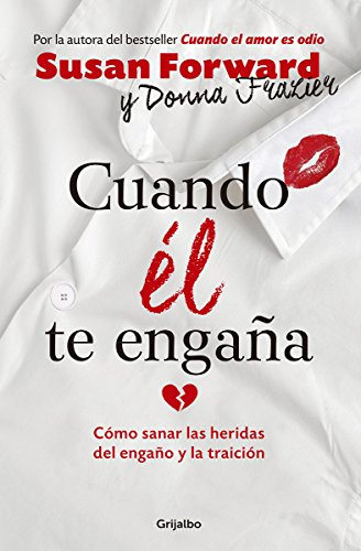 Cuando él te engaña: Cómo sanar las heridas del engaño y la traición (Spanish Edition)