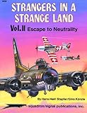 Strangers in a Strange Land : Escape to Neutrality, Stapfer, Hans-Heiri, 0897472780