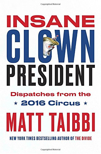 Insane Clown President: Dispatches from the 2016 Circus