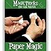 Magic Makers Magic Tricks You Can Master: Paper Magic - Instructional Magic Training Guide