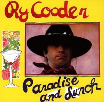 Image result for ry cooder paradise and lunch
