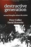Destructive Generation: Second Thoughts About the Sixties