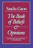 Saadia Gaon: The Book of Beliefs and Opinions (Yale Judaica Series)