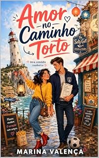 Livro Amor no Caminho Torto: Uma comédia romântica leve sobre o melhor amigo do irmão, uma cidade costeira fofoqueira e um amor que não cabia em legenda